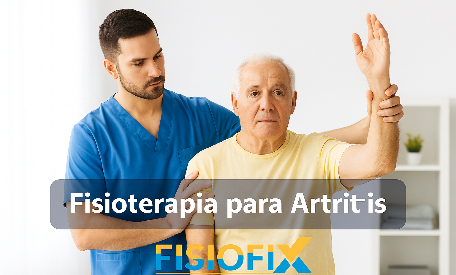 Fisioterapia para Artritis: Tratamientos Actualizados y Mejorados