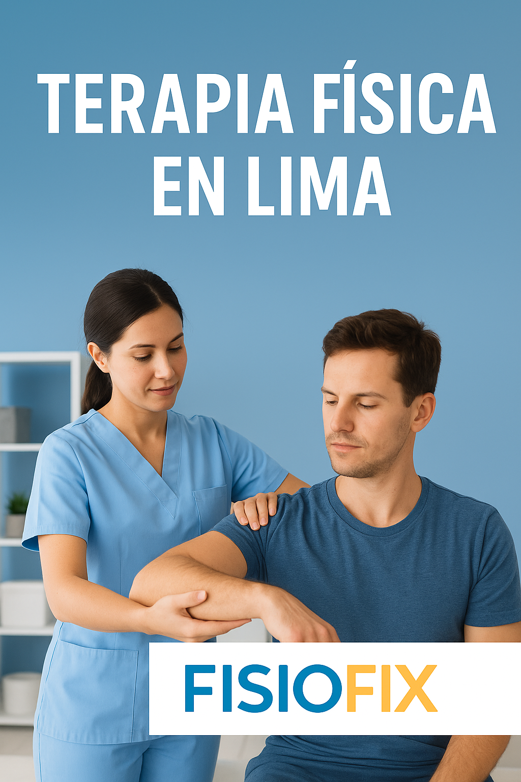 🩺 Terapia física en Lima: Recupera tu movilidad y bienestar con FISIOFIX